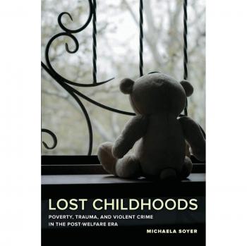 Lost Childhoods: Poverty, Trauma, and Violent Crime in the Post-Welfare Era