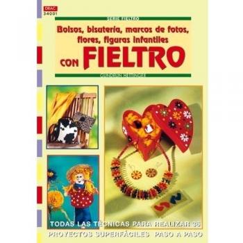 Serie Fieltro nº 1. BOLSOS, BISUTERÍA, MARCOS DE FOTOS, FLORES, FIGURAS INFANTILES CON FIELTRO.
