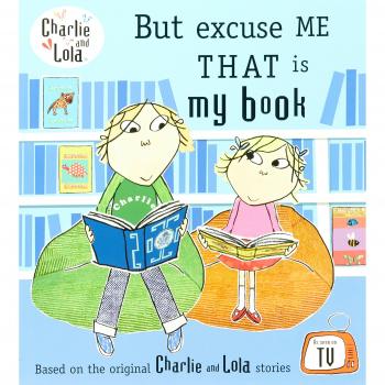 Libro Infantil Charlie y Lola: Pero Disculpa, Ese es Mi Libro de Lauren Child