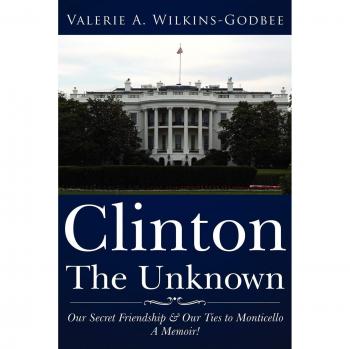 Clinton el Desconocido: Nuestra Amistad Secreta y Nuestros Vínculos con Monticello - Una Memoria en Tapa Blanda