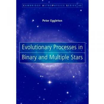 Evolutionary Processes in Binary and Multiple Stars Paperback: 40