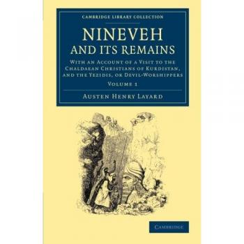 Conjunto de 2 Volúmenes sobre Nínive y sus Restos: Visita a los Cristianos Caldeos de Kurdistán y los Yezidíes - Colección Bibliográfica de Arqueología