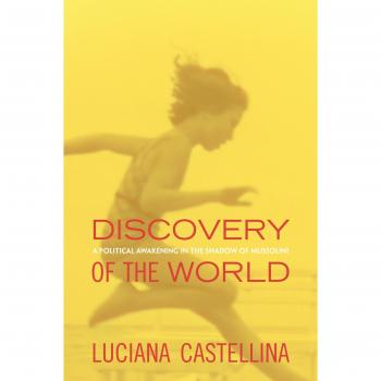 Discovery of the World: A Political Awakening in the Shadow of Mussolini