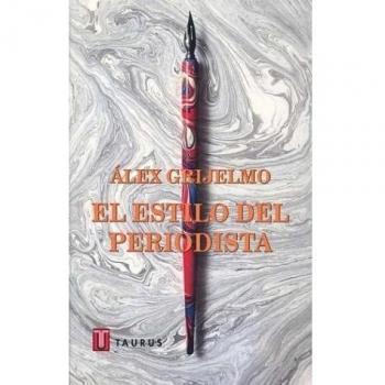 Estilo del periodistad, el - Alex Grijelmo