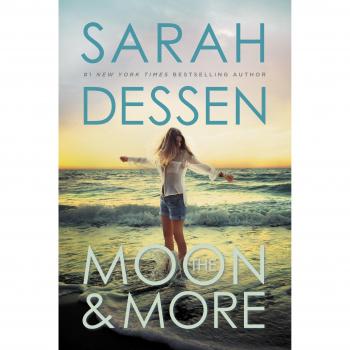 The Moon and More: A Contemporary Young Adult Novel by Sarah Dessen