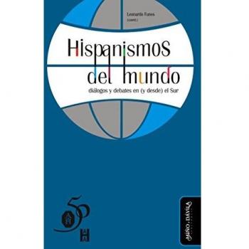 Hispanismos del mundo: diálogos y debates en