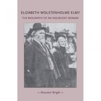 Biografía de Elizabeth Wolstenholme Elmy y el Movimiento Feminista Victoriano (Género en la Historia)