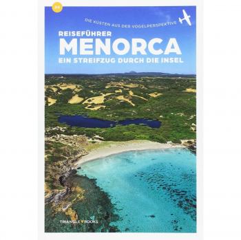 Menorca. Ein Streifzug durch die Insel