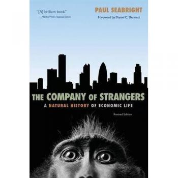 The Company of Strangers: A Natural History of Economic Life - Revised Edition