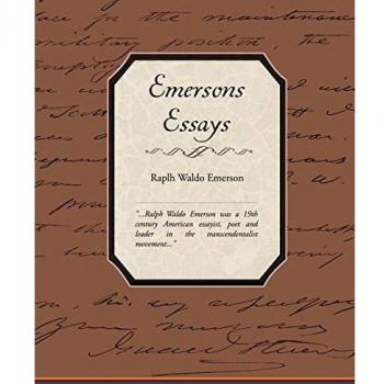 Ralph Waldo Emerson's Essays: A Comprehensive Paperback Collection