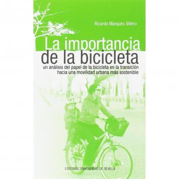 LA IMPORTANCIA DE LA BICICLETA: Un análisis del papel de la bicicleta en la transición hacia una movilidad urbana más sostenible: 4