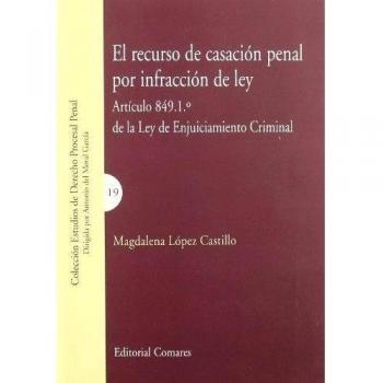 RECURSO DE CASACION PENAL POR INFRACCION DE LEY,EL