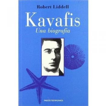 Kavafis: Una biografía - Robert Liddell