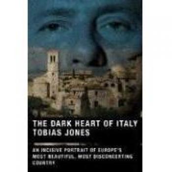 The Dark Heart of Italy: An Insightful Exploration of Italy's Complex Beauty