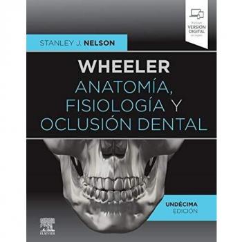 Wheeler. Anatomía, fisiología y oclusión dental