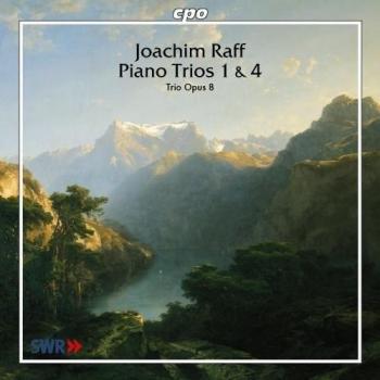 Joachim Raff: Piano Trios 1 & 4