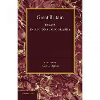 Gran Bretaña: Ensayos en Geografía Regional - Edición en Rústica de Cambridge