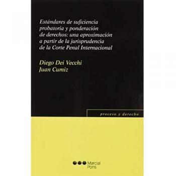 Estándares de suficiencia probatoria y ponderación de derechos:: una aproximación a partir de la jurisprudencia de la Corte Penal Internacional