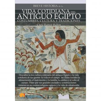 Breve historia de la vida cotidiana de Egipto - Ramos Bullón, Clara