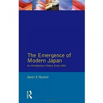 The Emergence of Modern Japan: An Introductory History Since 1853