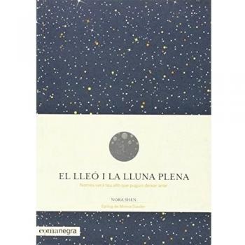 El lleó i la Lluna plena: Només serà teu allò que puguis deixar anar - Nora Shen