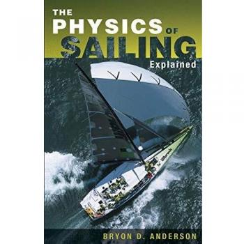 Sailing Physics Guide: Understanding the Science Behind Sailing by Bryon D. Anderson