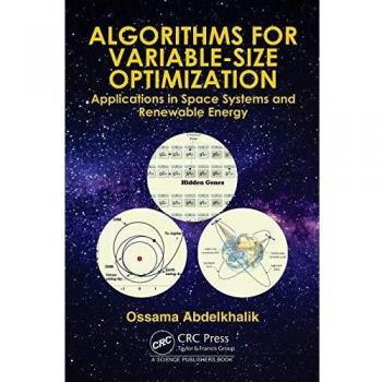 Algorithms for Variable-Size Optimization: Applications in Space Systems and Renewable Energy