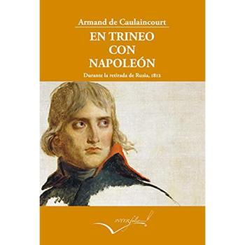En trineo con Napoleón: 29 - De Coulaincourt Armand