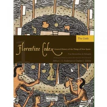 The Florentine Codex: Gods Book 1: A General History of the Things of New Spain