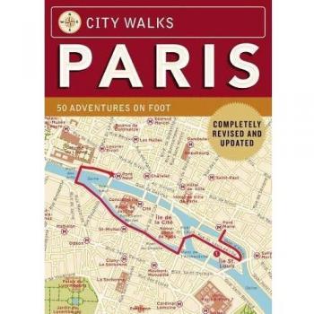 CITY WALKS: PARIS, REVISED EDITION: 50 ADVENTURES ON FOOT BY Henry de Tessan, Christina