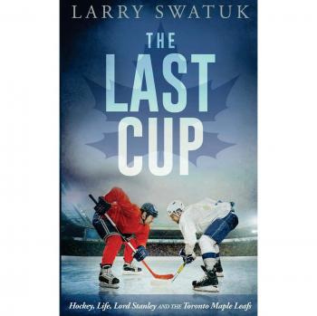 La Última Taza: Hockey, Vida, Lord Stanley y los Toronto Maple Leafs