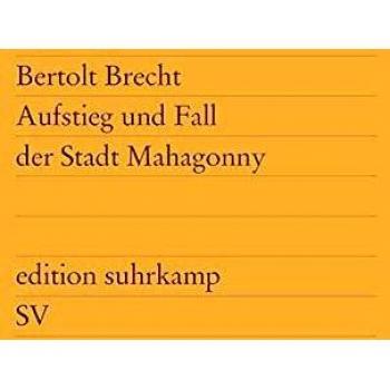 Ópera El ascenso y la caída de la ciudad de Mahagonny de Bertolt Brecht - Edición Suhrkamp