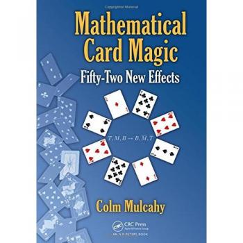 Mathematical Card Magic: 52 Innovative Effects by Colm Mulcahy