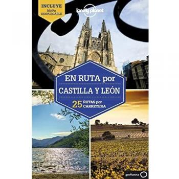 En ruta por Castilla y León 1: 25 rutas por carretera