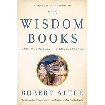 The Wisdom Books: Job, Proverbs, and Ecclesiastes: A Translation with Commentary