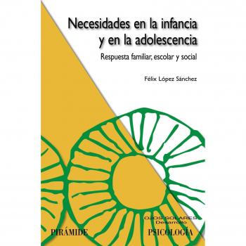Necesidades en la infancia y en la adolescencia: Respuesta familiar, escolar y social