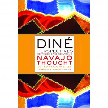 Dine Perspectives: Revitalizing and Reclaiming Navajo Thought