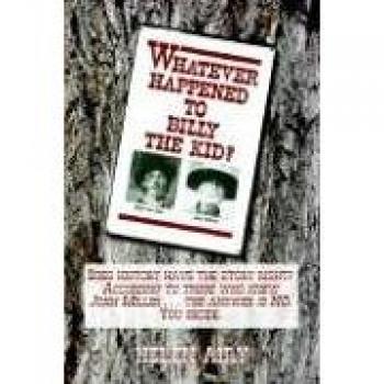 Whatever Happened to Billy the Kid - Paperback Edition by Helen L. Airy