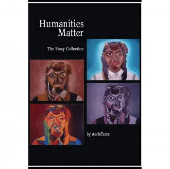 Humanities Matter: The Essay Collection by Aerle Taree - Critical Perspectives on Culture and Society