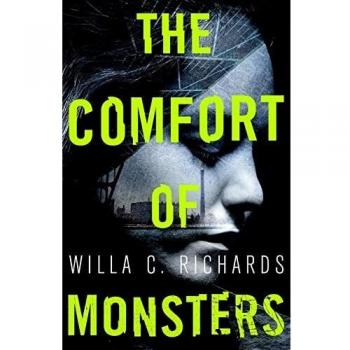 El Confort de los Monstruos: Novela Criminal del Año por Willa C. Richards