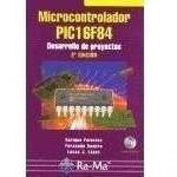Microcontrolador PIC16F84. Desarrollo de proyectos, 2ª edición.