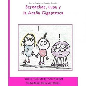 Screecher, Luna y la Arana Gigantesca: A Krazy Eye Story: Volume 38