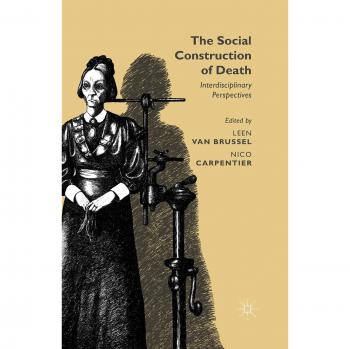 The Social Construction of Death: Interdisciplinary Perspectives