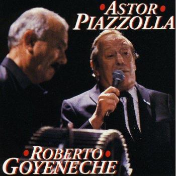 Astor Piazzolla & Roberto Goyeneche: Tango Classics Album