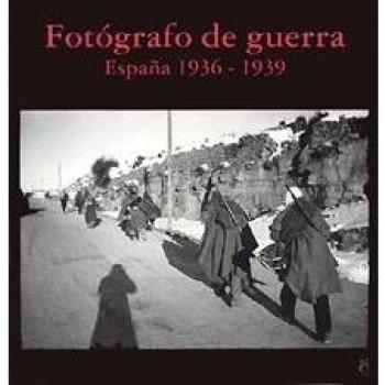 Fotografo de Guerra - España 1936-1939