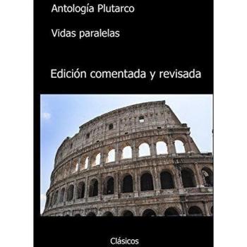Antología Plutarco: Vidas paralelas