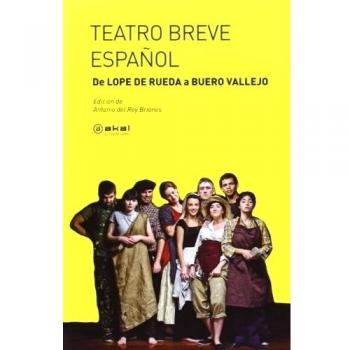 Teatro breve Español: De Lope de Rueda a Buero Vallejo - Varios autores