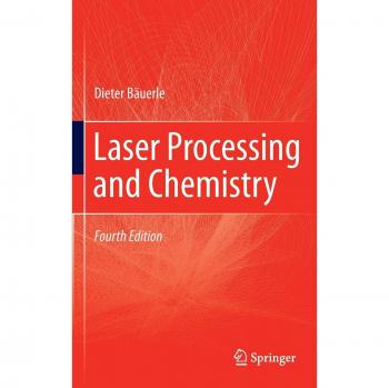 Laser Processing and Chemistry: Advanced Techniques and Applications