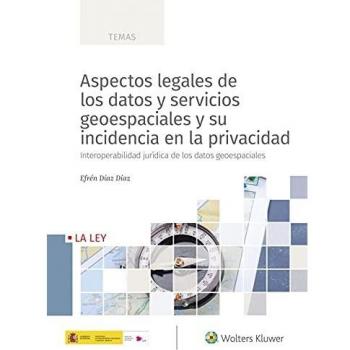 Aspectos legales de Los Datos y Servicios Geoespaciales y Su incidencia en la privacidad