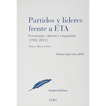 Partidos y líderes frente a ETA, estrategias, dureza y crispación